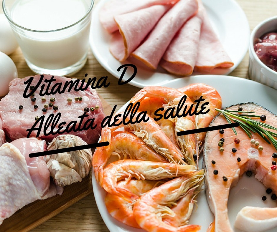 Vitamina D: buon cibo e tanto sole